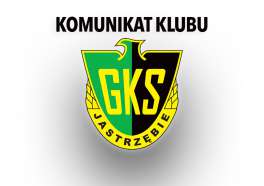 Oświadczenie Zarządu Klubu Sportowego GKS Jastrzębie S.A.